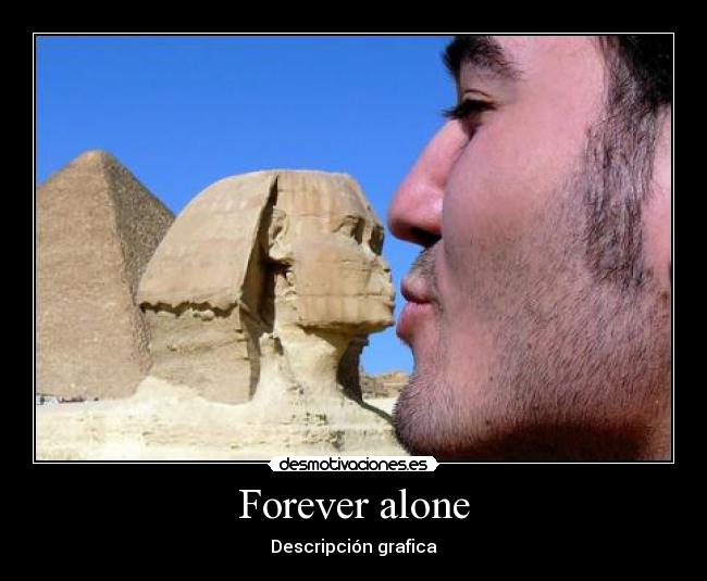 carteles forever alone desmotivaciones