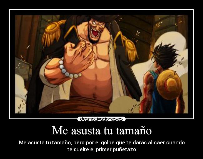 Me asusta tu tamaño -
