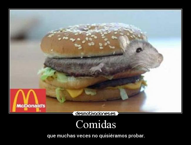Comidas - que muchas veces no quisiéramos probar.