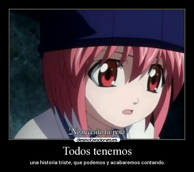 Todos tenemos - una historia triste, que podemos y acabaremos contando.