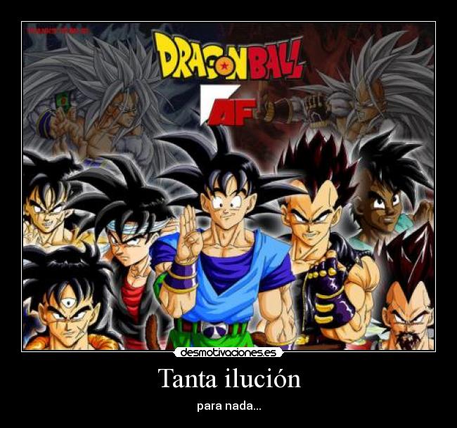 Tanta ilución - para nada...