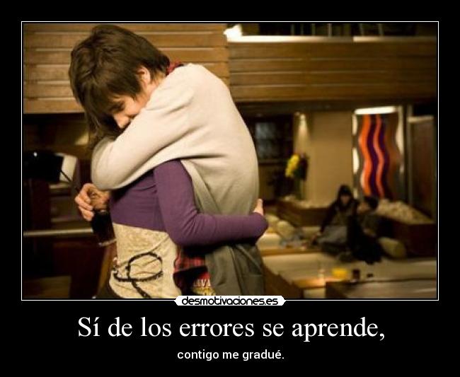 Sí de los errores se aprende, - 