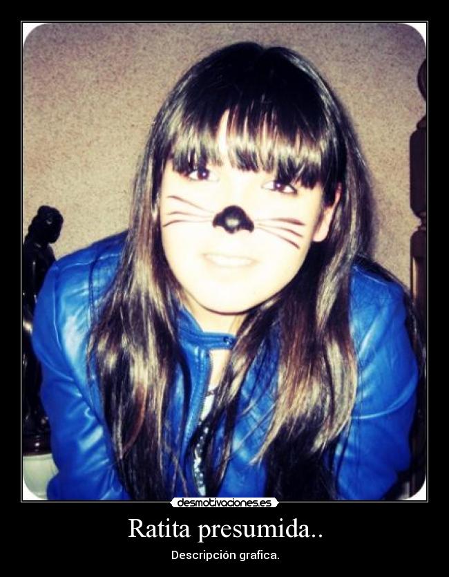 Ratita presumida.. - 