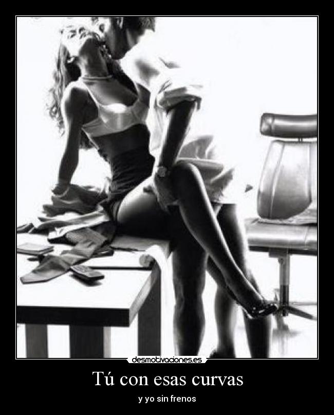 Tú con esas curvas - 