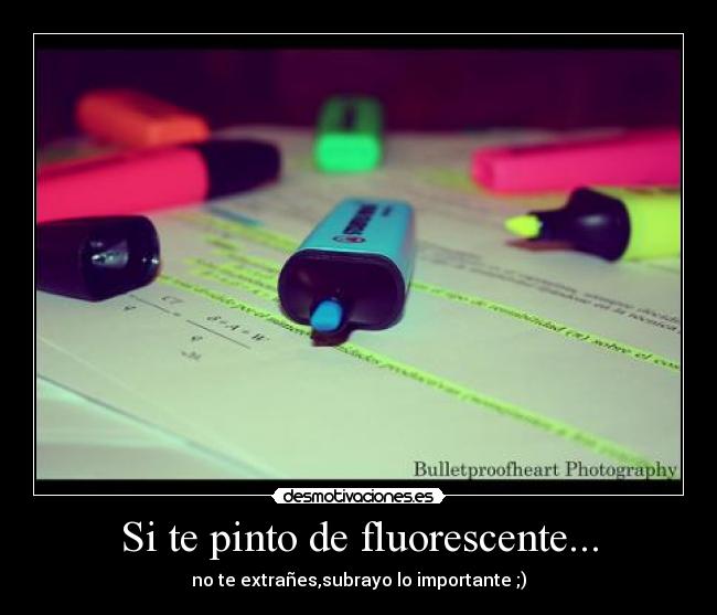 Si te pinto de fluorescente... -