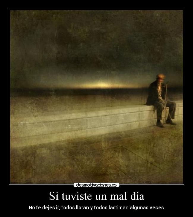Si tuviste un mal día - 