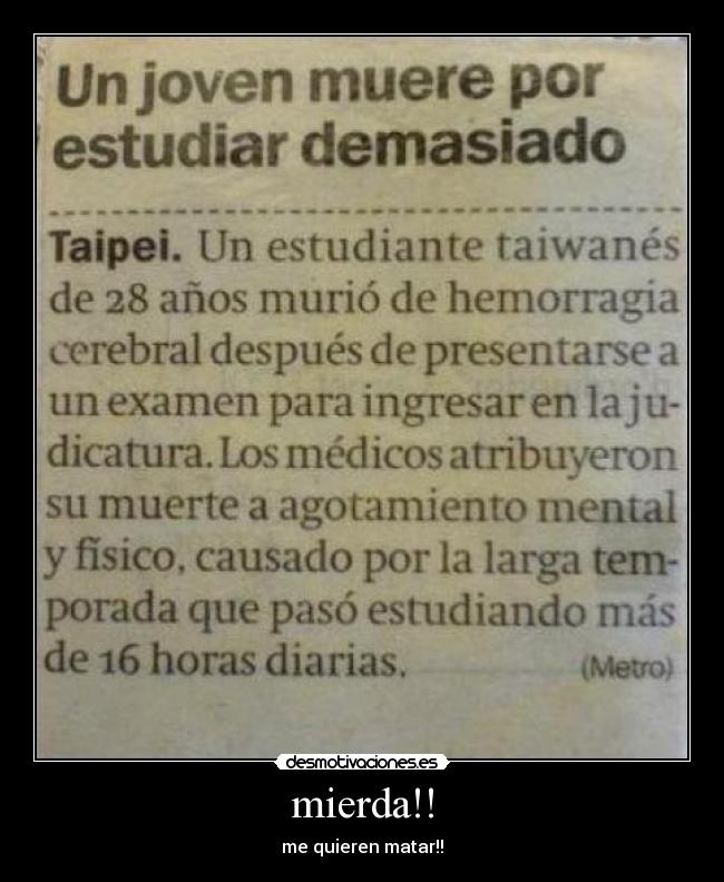 mierda!! - me quieren matar!!