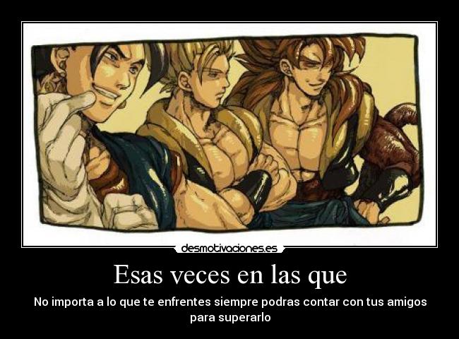 Esas veces en las que - 