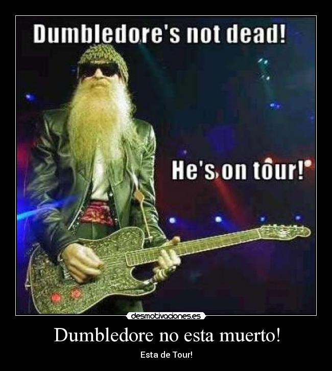 Dumbledore no esta muerto! - Esta de Tour!