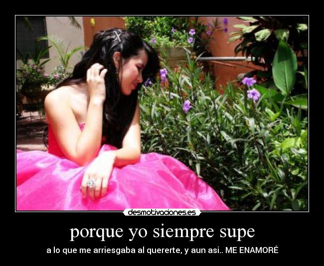 porque yo siempre supe - 