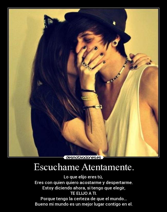Escuchame Atentamente. -