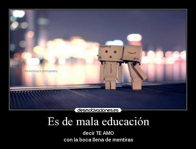 Es de mala educación -