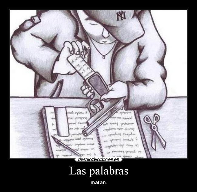 Las palabras - matan.