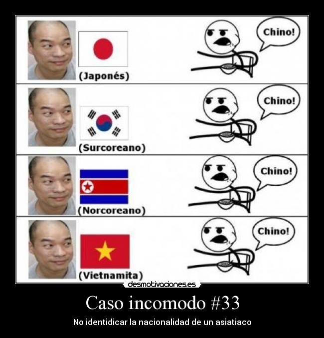 Caso incomodo #33 - No identidicar la nacionalidad de un asiatiaco