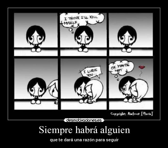 Siempre habrá alguien - que te dará una razón para seguir