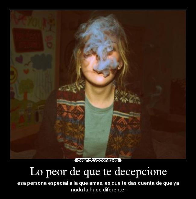 Lo peor de que te decepcione - 