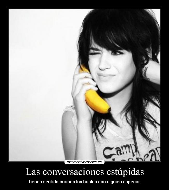 Las conversaciones estúpidas - 