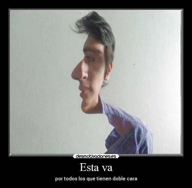 Esta va - por todos los que tienen doble cara