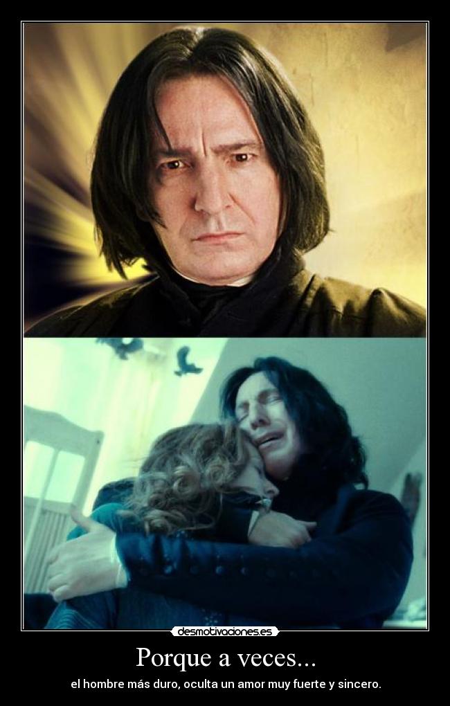 Porque a veces... - el hombre más duro, oculta un amor muy fuerte y sincero.