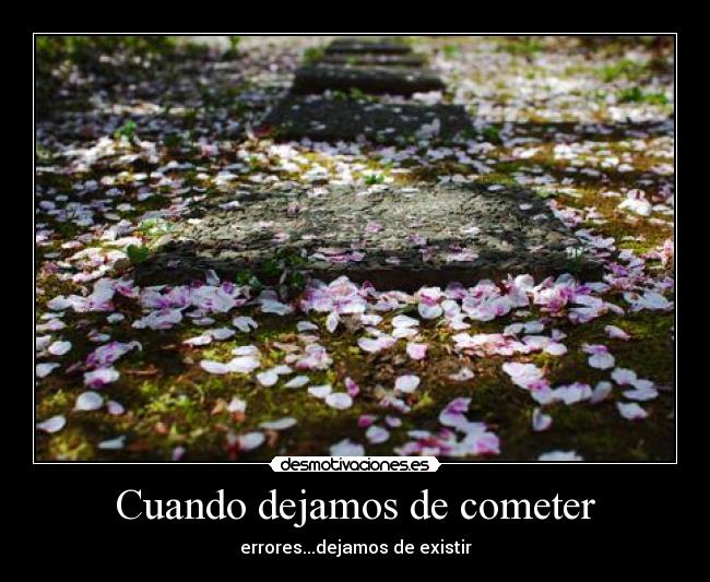 Cuando dejamos de cometer -