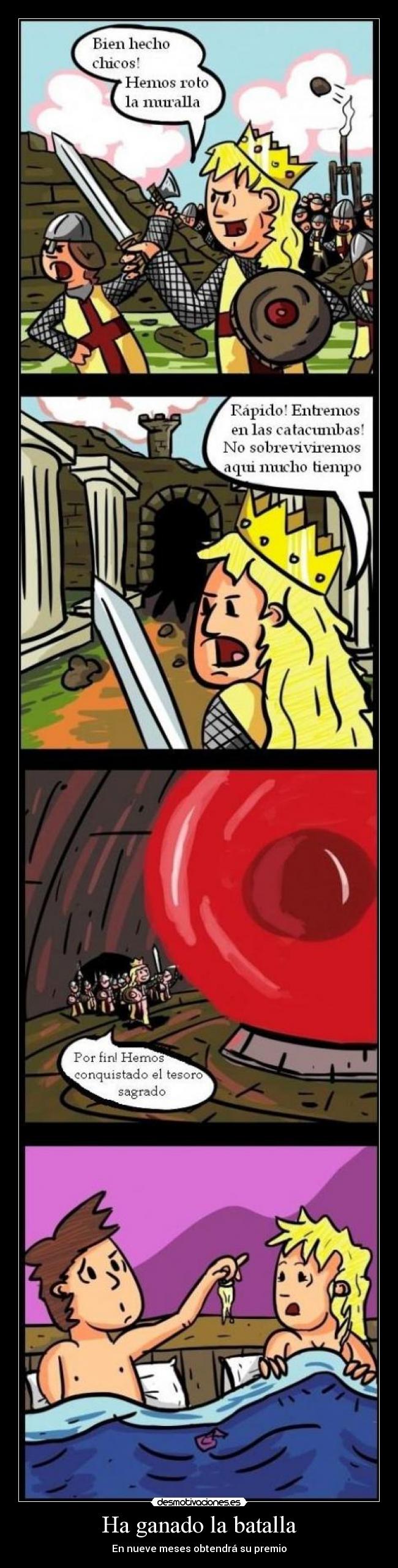 Ha ganado la batalla - En nueve meses obtendrá su premio