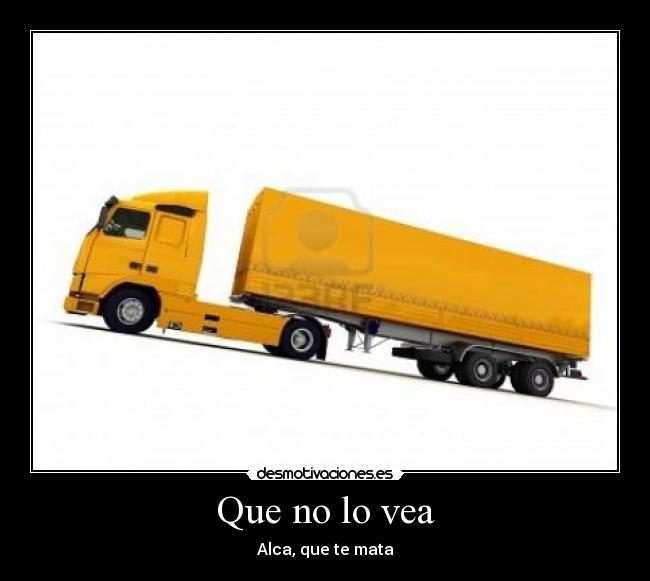 Que no lo vea - Alca, que te mata