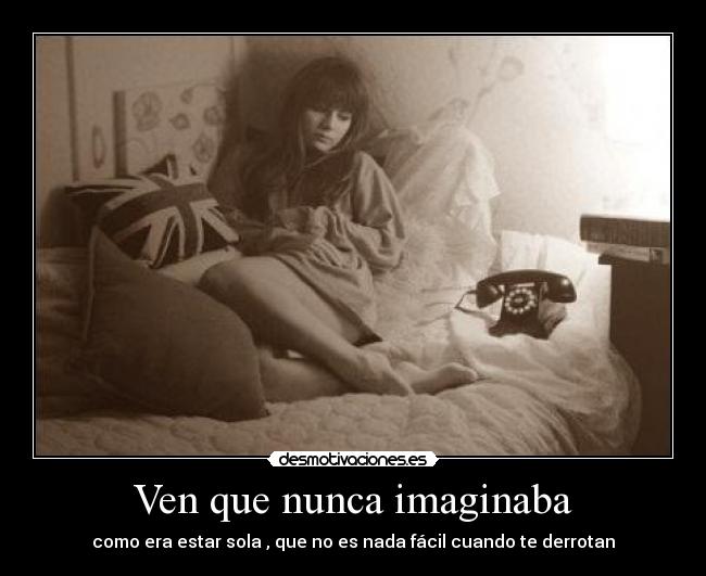 Ven que nunca imaginaba - 
