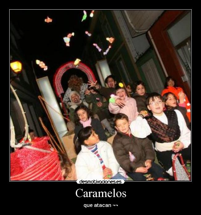 Caramelos - que atacan ¬¬