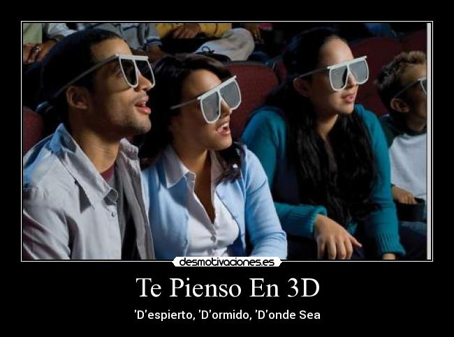 Te Pienso En 3D -