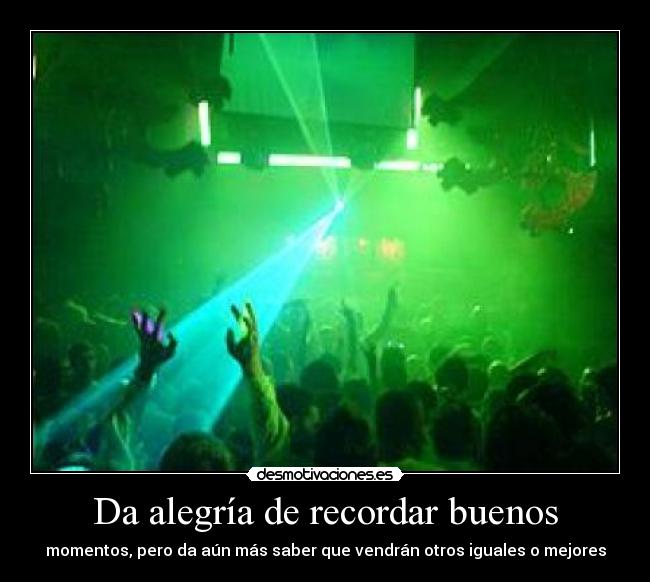 Da alegría de recordar buenos - 