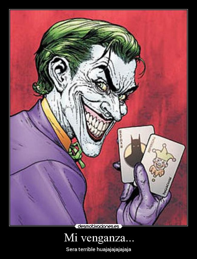 Mi venganza... -