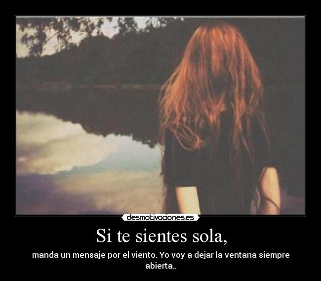 Si te sientes sola, - 