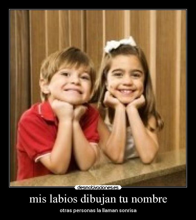 mis labios dibujan tu nombre -