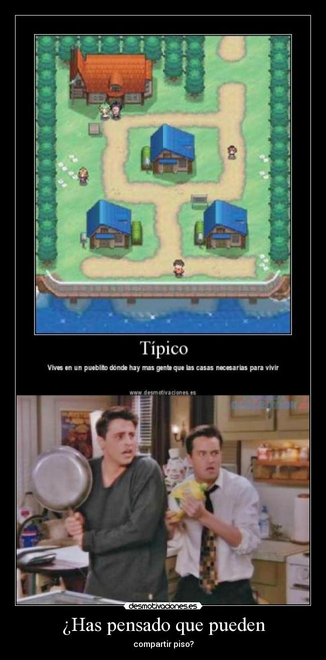 ¿Has pensado que pueden -