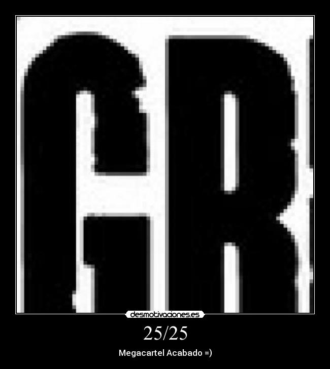 25/25 - Megacartel Acabado =)