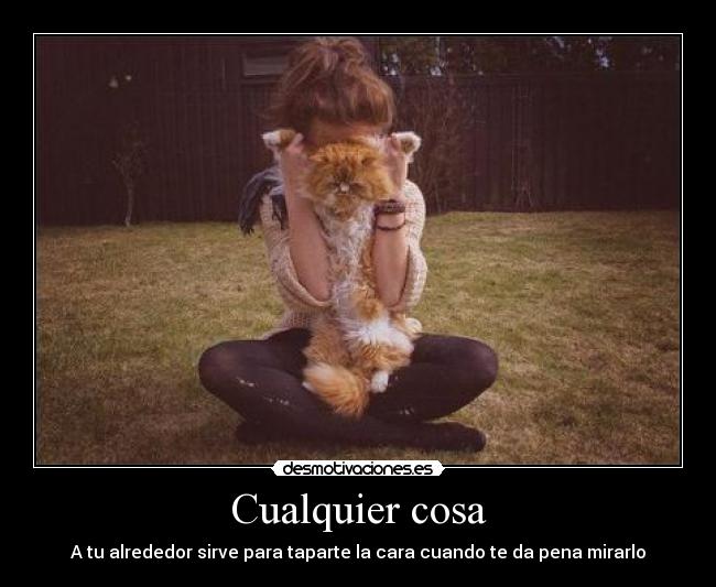 Cualquier cosa -