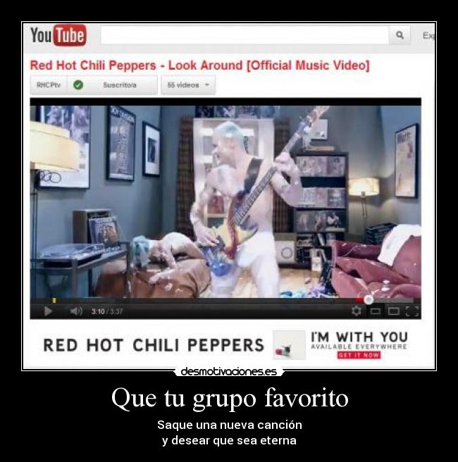 Que tu grupo favorito - Saque una nueva canción
y desear que sea eterna