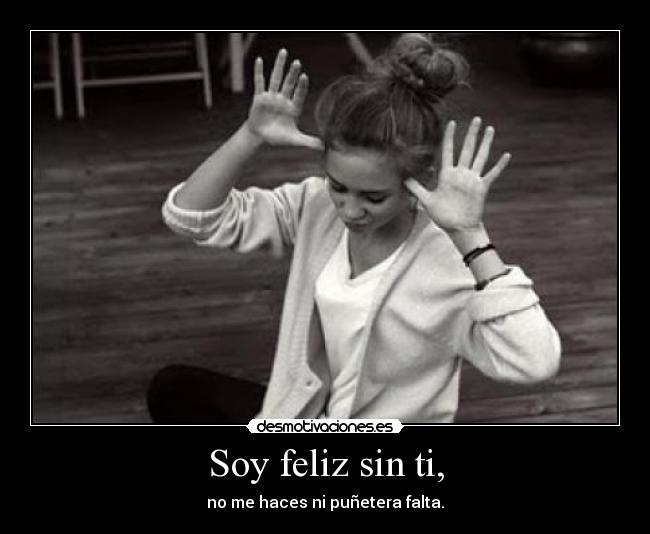 Soy feliz sin ti, - 