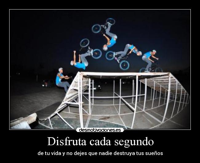 Disfruta cada segundo -