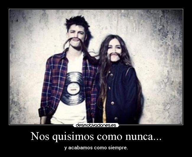 Nos quisimos como nunca... - 