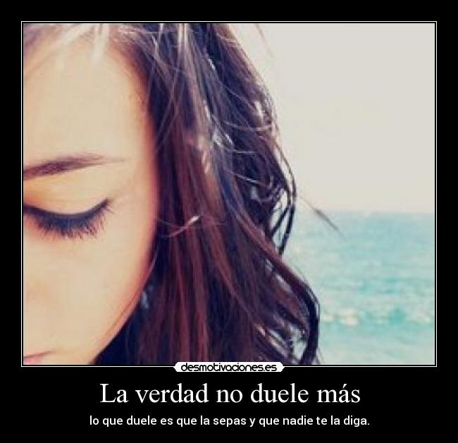 La verdad no duele más - 
