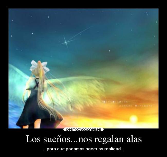 Los sueños...nos regalan alas -