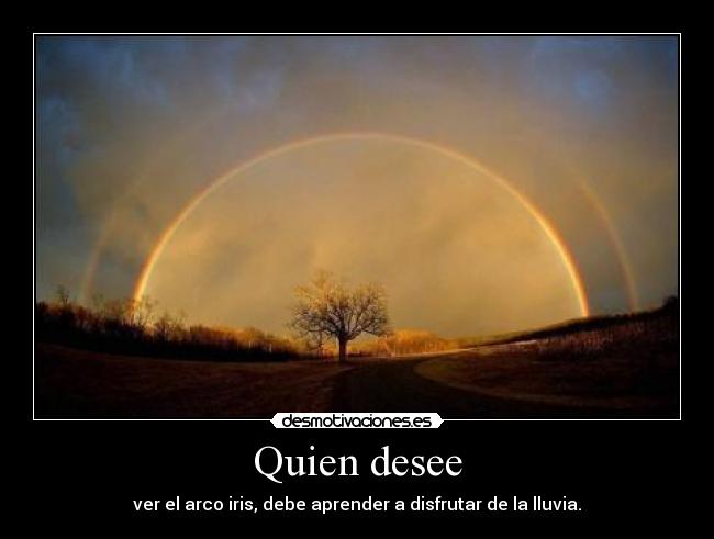 carteles quien desee ver arco iris debe aprender disfrutar lluvia sergi16lc desmotivaciones