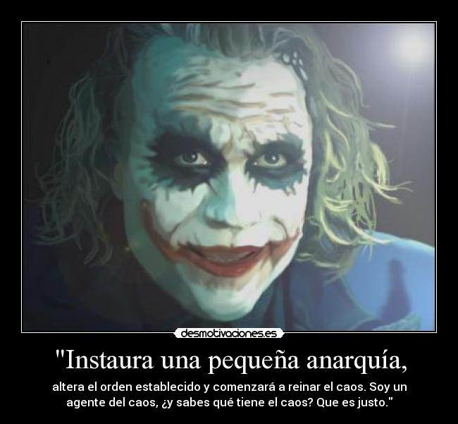 Instaura una pequeña anarquía, - 