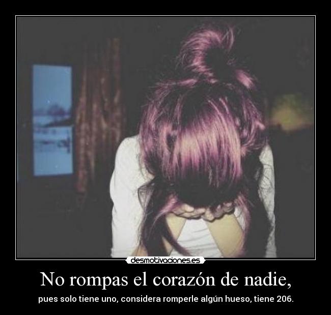 No rompas el corazón de nadie, -