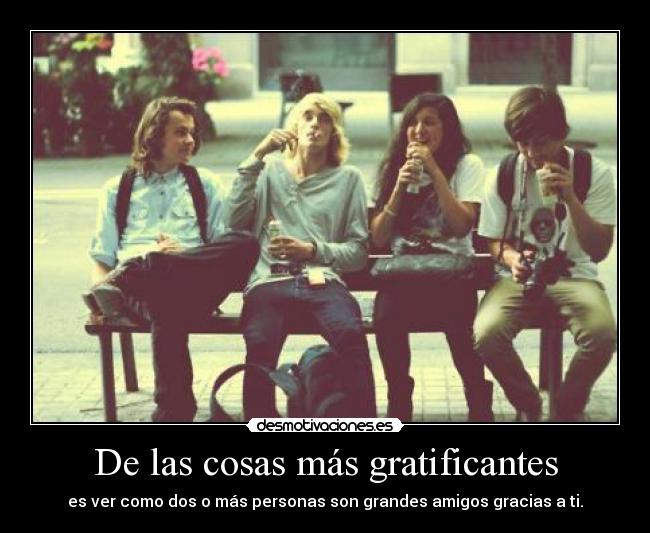 De las cosas más gratificantes - 