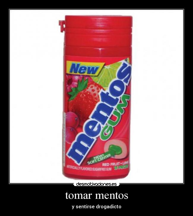 tomar mentos -