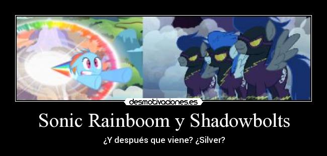 Sonic Rainboom y Shadowbolts -