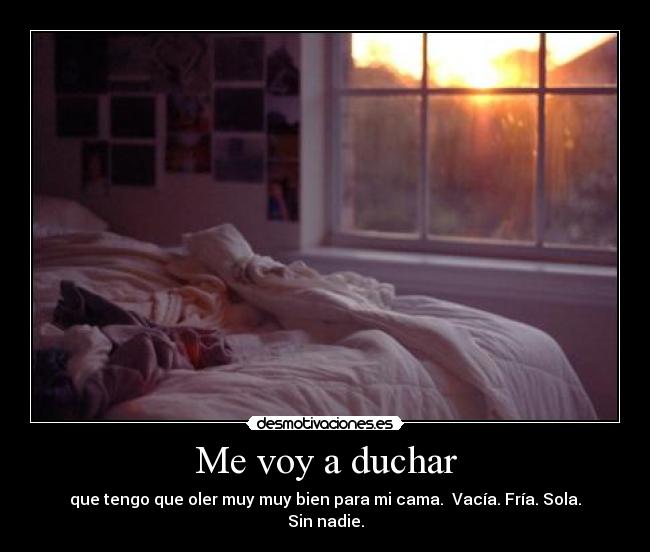 Me voy a duchar -