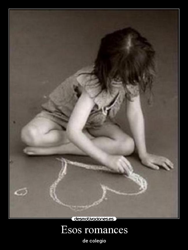 Esos romances - de colegio
